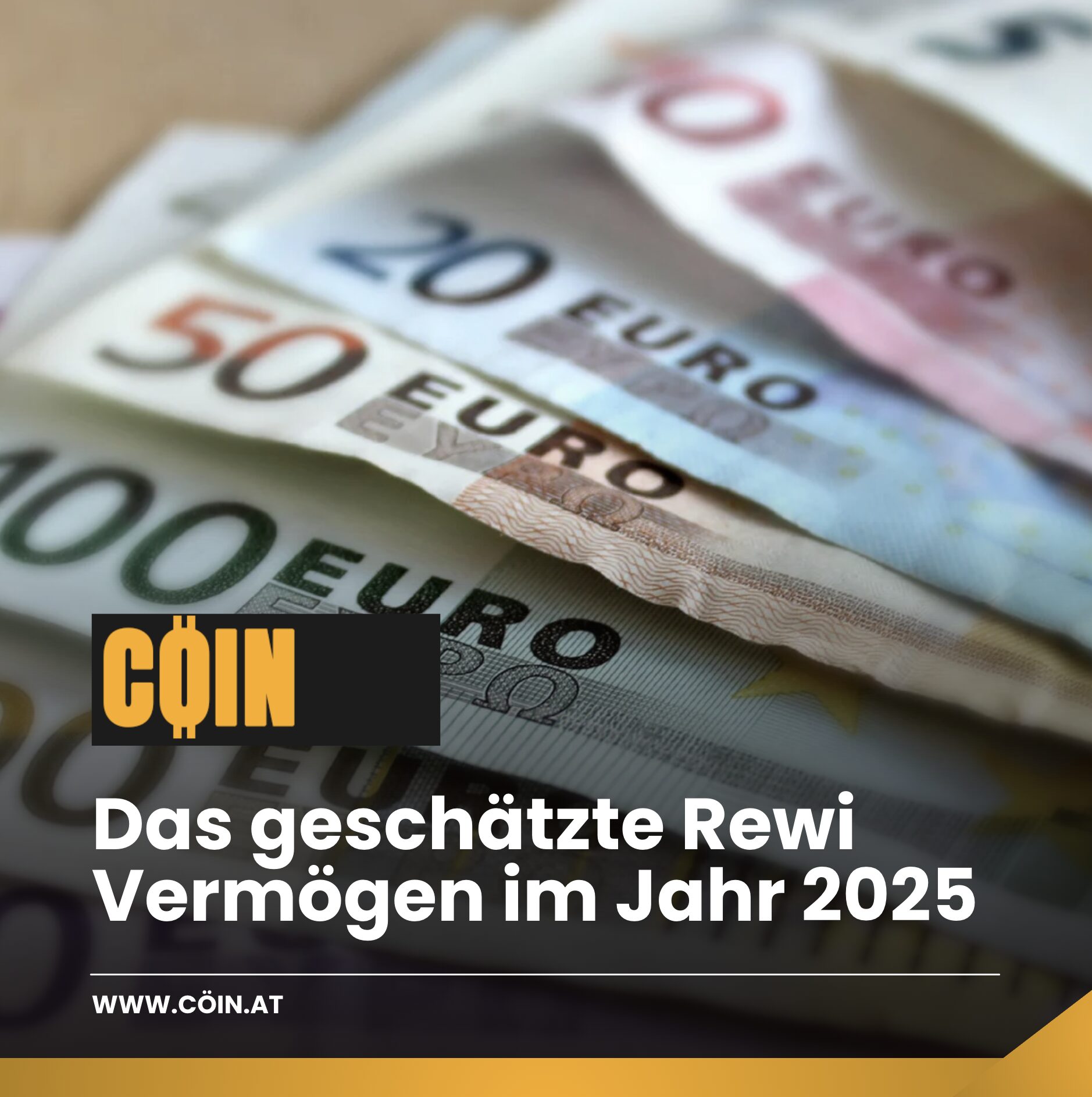 Das geschätzte Rewi Vermögen im Jahr 2025 Das geschätzte Rewi Vermögen im Jahr 2025