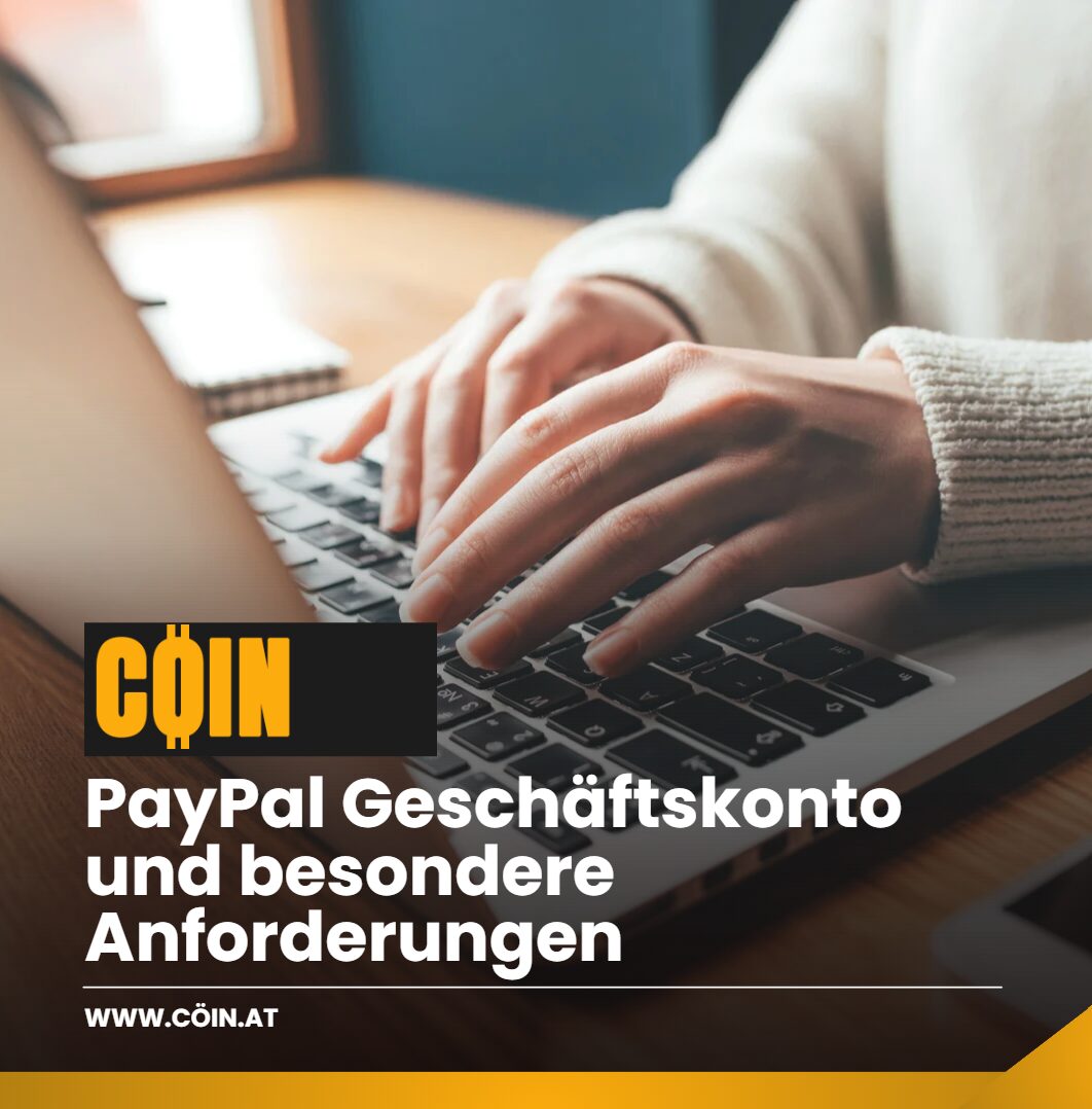 PayPal Geschäftskonto und besondere Anforderungen PayPal Geschäftskonto und besondere Anforderungen