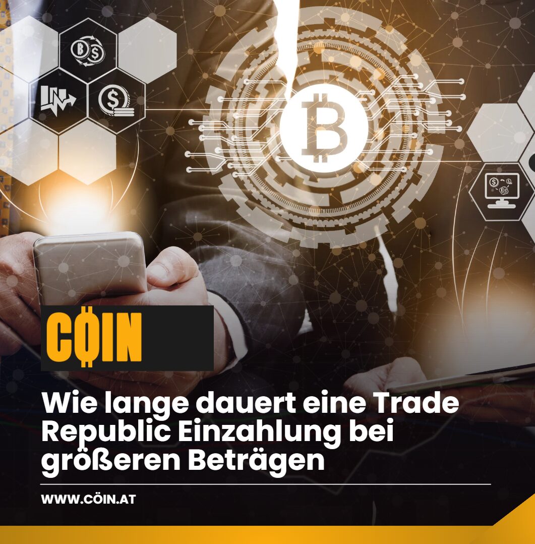 Wie lange dauert eine Trade Republic Einzahlung bei größeren Beträgen Wie lange dauert eine Trade Republic Einzahlung bei größeren Beträgen