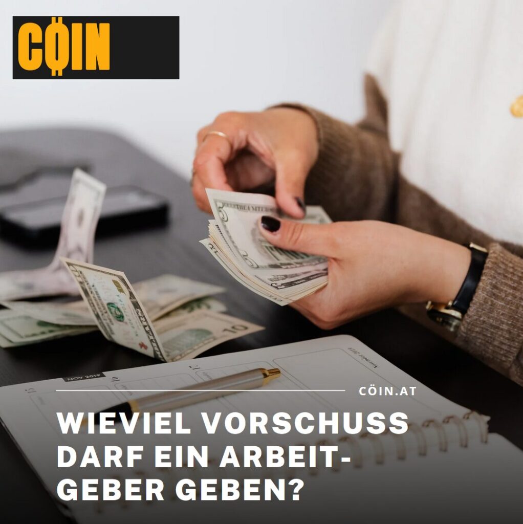Wieviel Vorschuss darf ein Arbeitgeber geben? Wieviel Vorschuss darf ein Arbeitgeber geben?