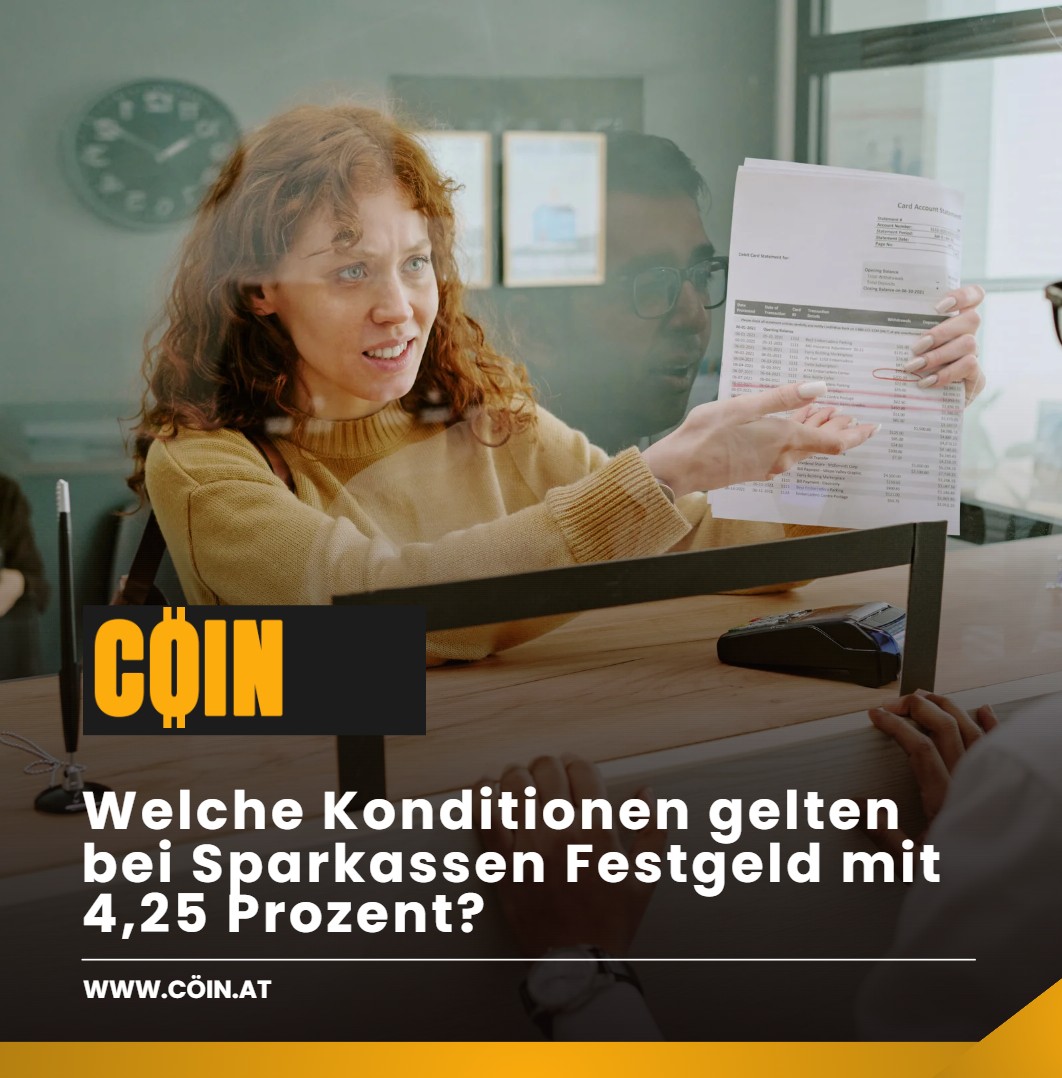 Welche Konditionen gelten bei Sparkassen Festgeld mit 4,25 Prozent Welche Konditionen gelten bei Sparkassen Festgeld mit 4,25 Prozent