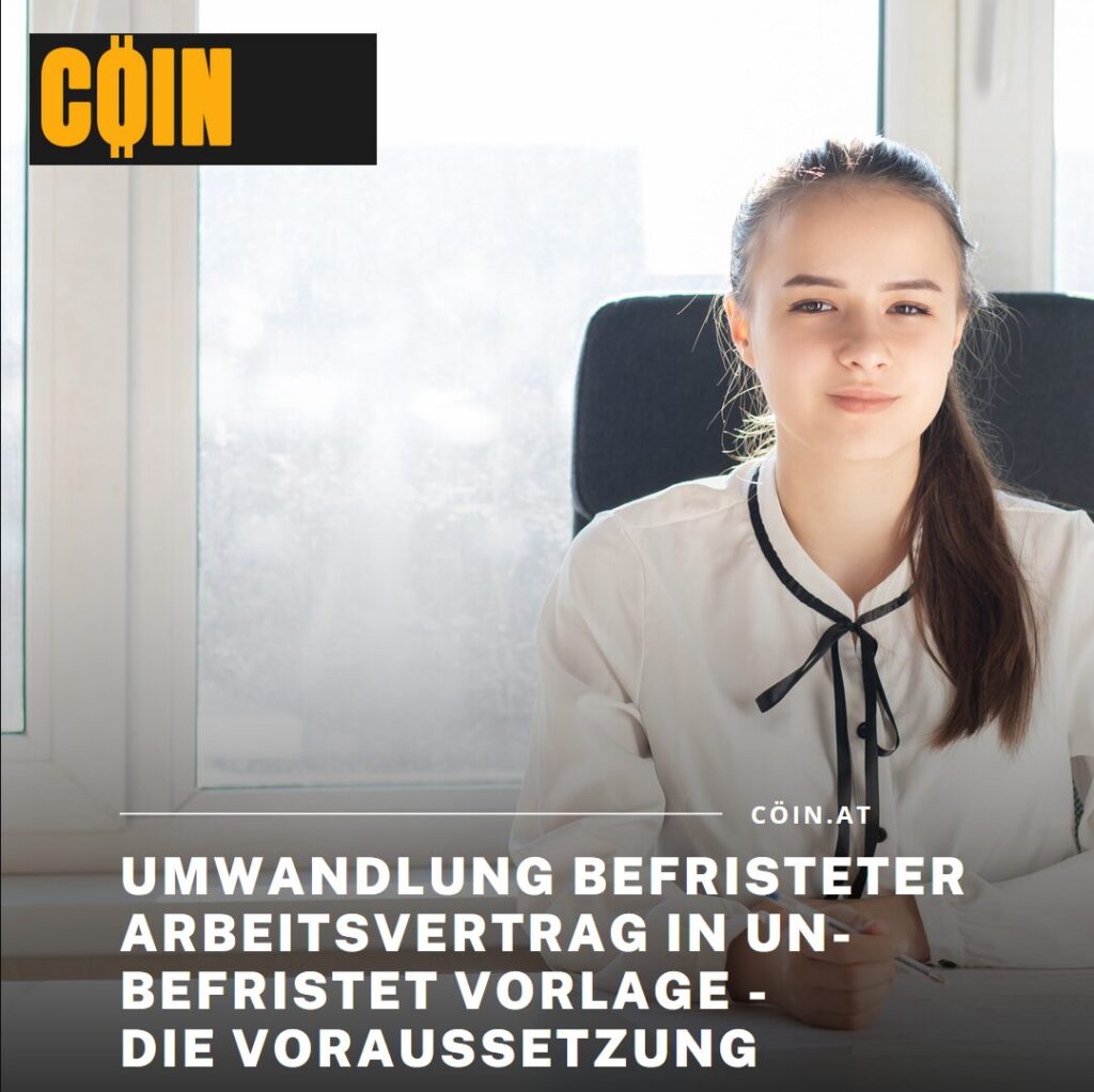 Umwandlung befristeter Arbeitsvertrag in unbefristet Vorlage - die Voraussetzung Umwandlung befristeter Arbeitsvertrag in unbefristet Vorlage - die Voraussetzung